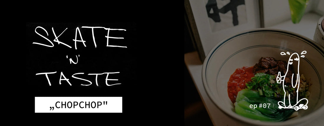 ChopChop Chilli dejvice - Praha 6 - ep07 - Skate n taste